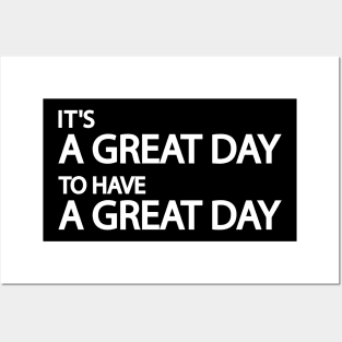 It's a great day to have a great day Posters and Art